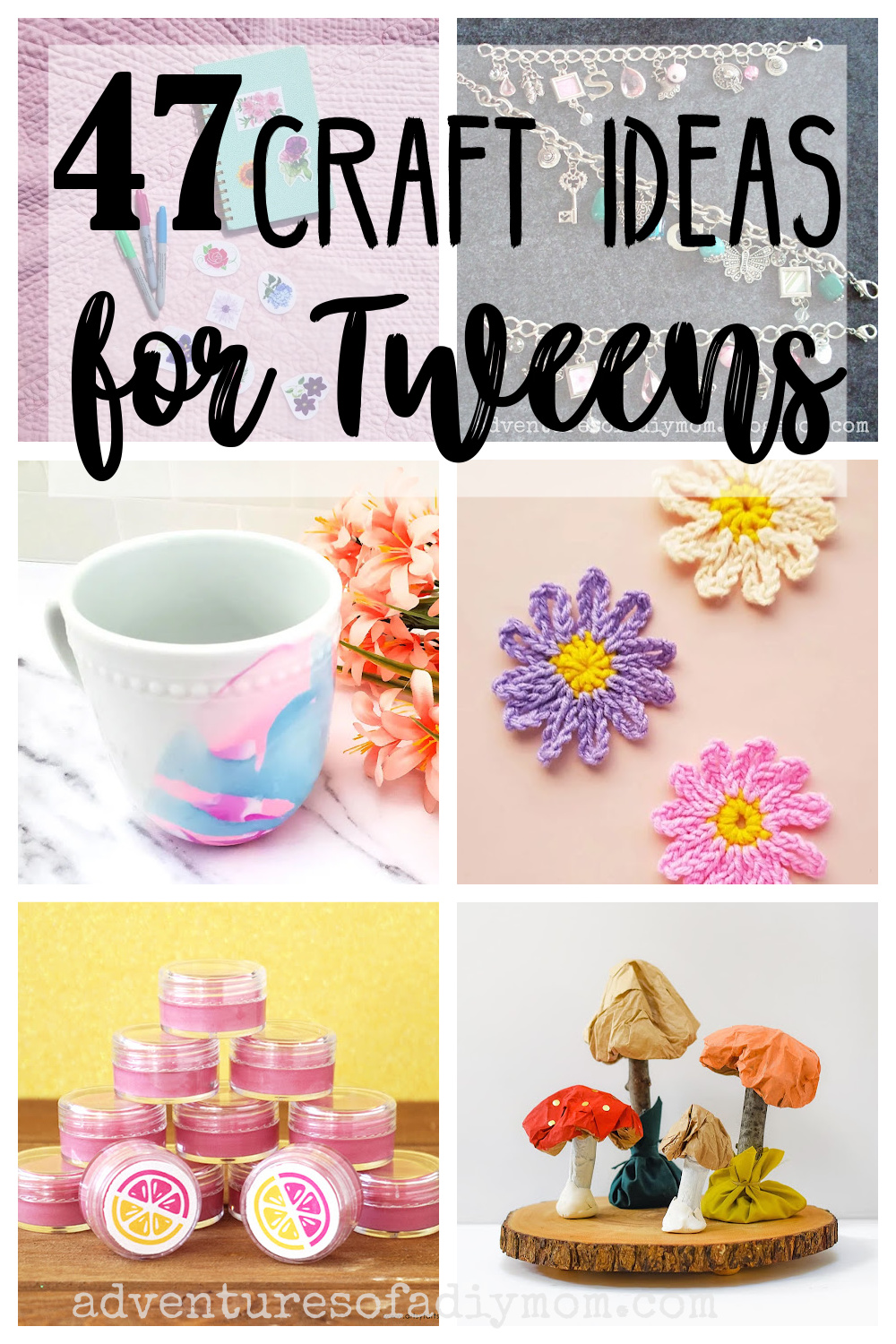 47 Crafts Tweens Will Love - Adventures of a DIY Mom